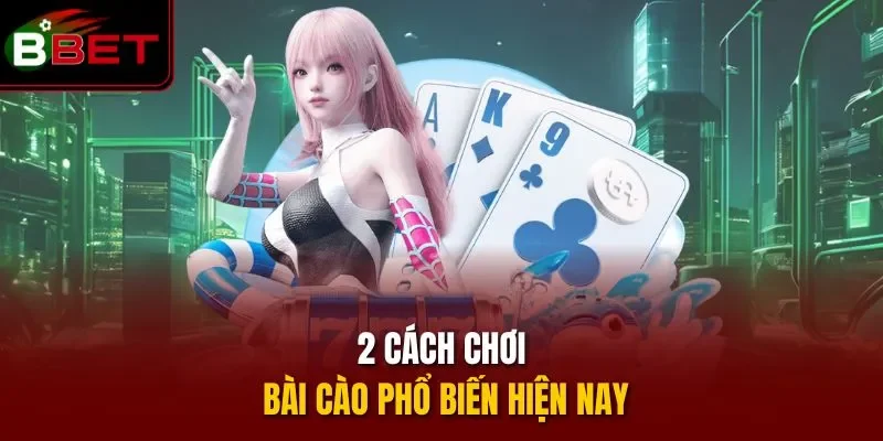 2 cách chơi bài cào phổ biến hiện nay