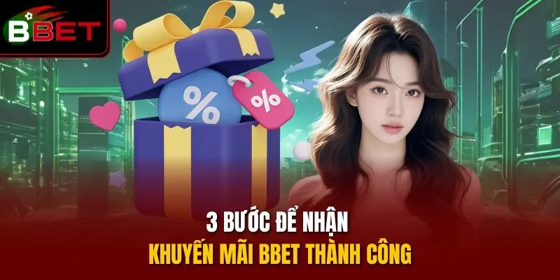 3 bước để nhận khuyến mãi BBET thành công