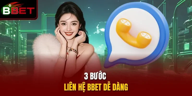 3 bước liên hệ BBET dễ dàng