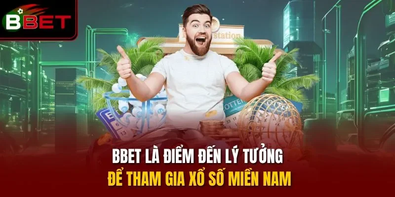 BBET là điểm đến lý tưởng để tham gia xổ số miền Nam