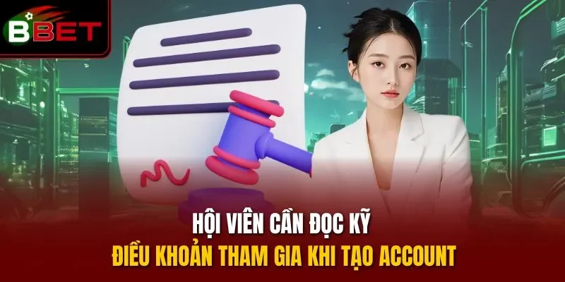 Hội viên cần đọc kỹ điều khoản tham gia khi tạo account