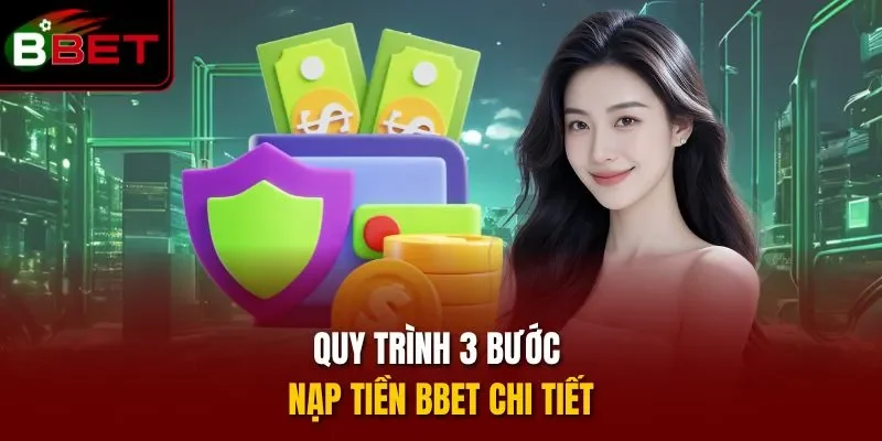 Quy trình 3 bước nạp tiền BBET chi tiết