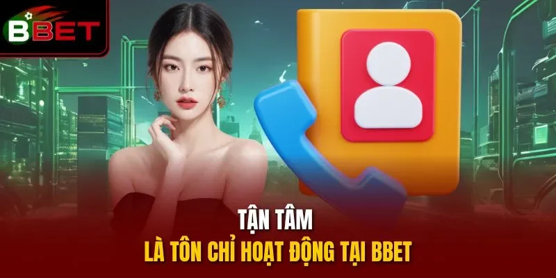 Tận tâm là tôn chỉ hoạt động tại BBET